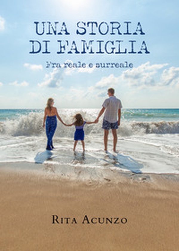 Una storia di famiglia. Fra reale e surreale - Librerie.coop Una storia di famiglia. Fra reale e surreale - Librerie.coop