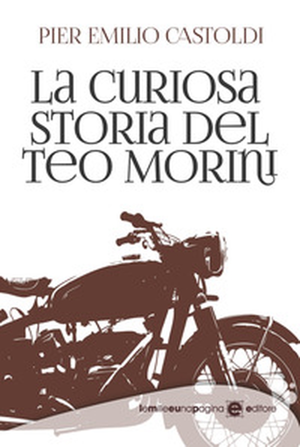 La curiosa storia del Teo Morini - Librerie.coop La curiosa storia del Teo Morini - Librerie.coop