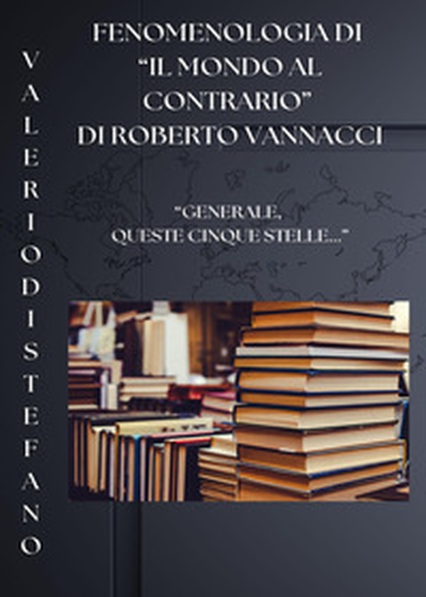 Fenomenologia di «Il mondo al contrario» di Roberto Vannacci - Librerie.coop Fenomenologia di «Il mondo al contrario» di Roberto Vannacci - Librerie.coop