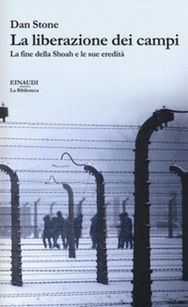 La liberazione dei campi. La fine della Shoah e le sue eredità - Librerie.coop La liberazione dei campi. La fine della Shoah e le sue eredità - Librerie.coop