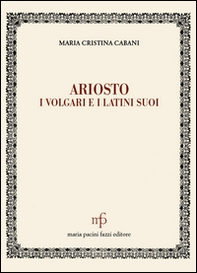 Ariosto. I volgari e i latini suoi - Librerie.coop