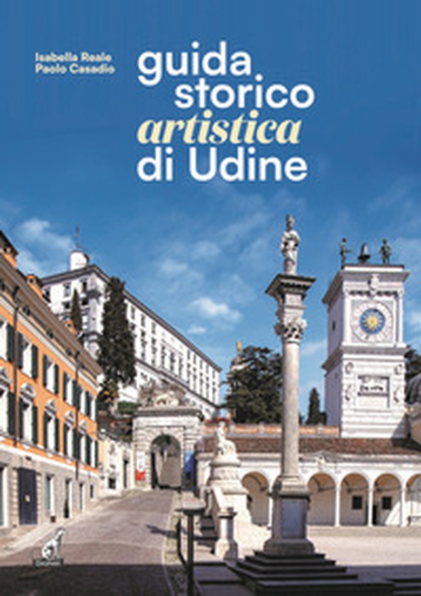 Guida storico artistica di Udine - Librerie.coop Guida storico artistica di Udine - Librerie.coop