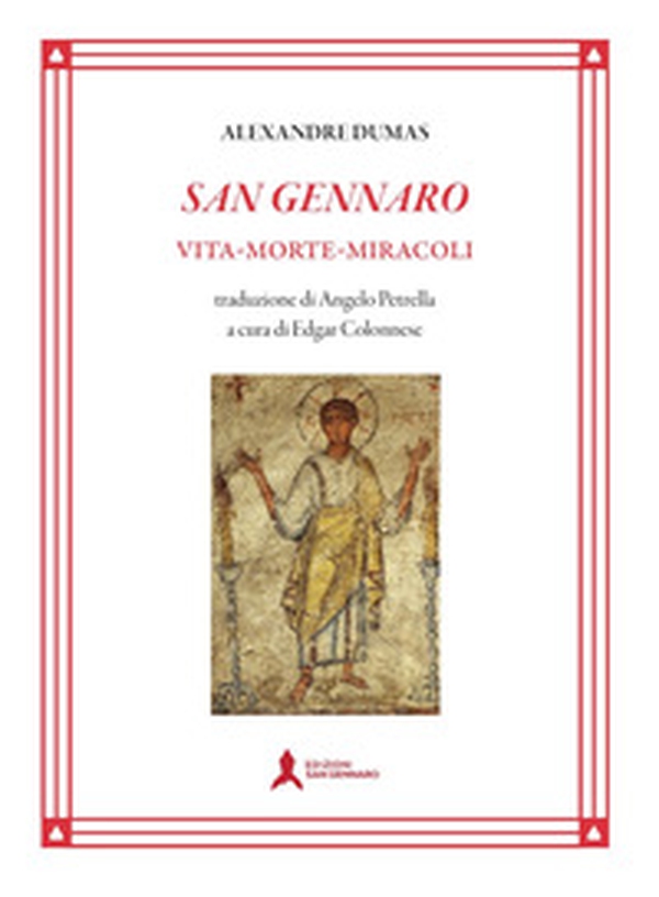 San Gennaro. Vita morte miracoli - Librerie.coop San Gennaro. Vita morte miracoli - Librerie.coop