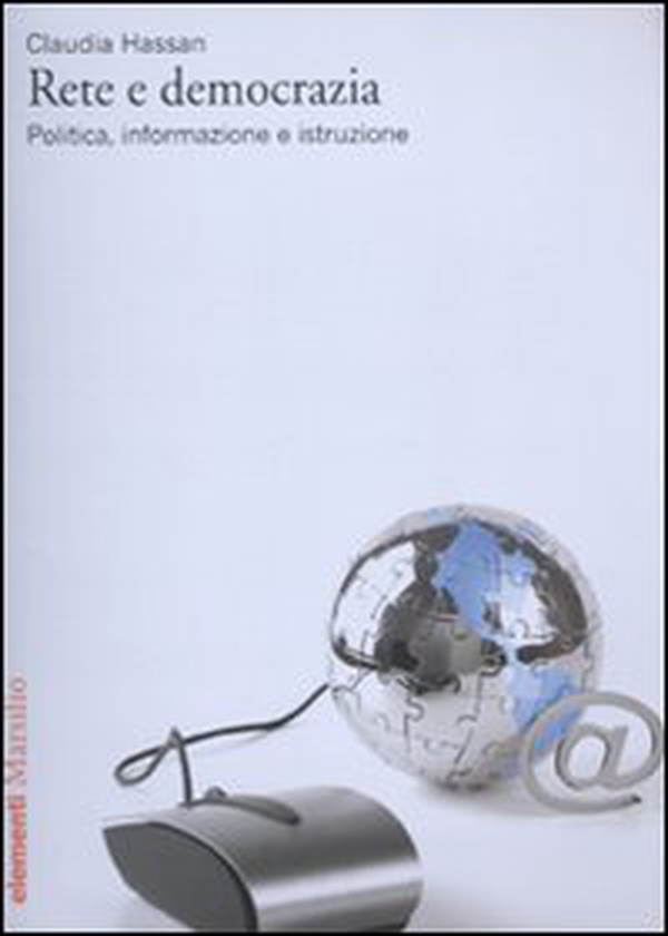 Rete e democrazia. Politica, informazione e istruzione - Librerie.coop Rete e democrazia. Politica, informazione e istruzione - Librerie.coop