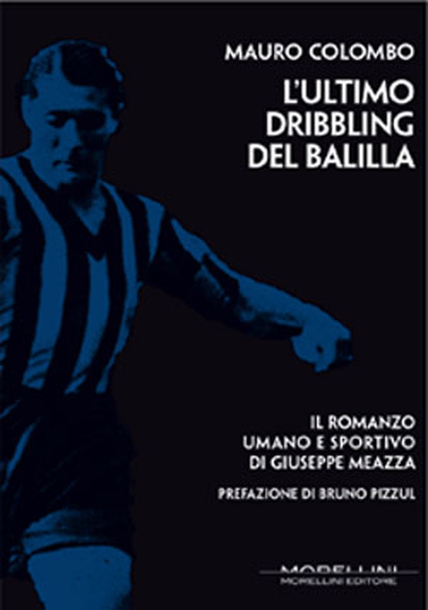 L'ultimo dribbling del Balilla - Librerie.coop L'ultimo dribbling del Balilla - Librerie.coop