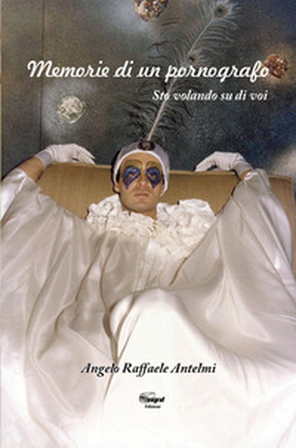 Memorie di un pornografo. Sto volando su di voi - Librerie.coop Memorie di un pornografo. Sto volando su di voi - Librerie.coop