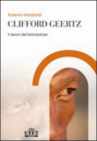 Clifford Geertz. Il lavoro dell'antropologo - Librerie.coop