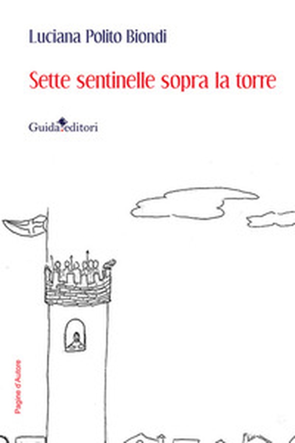 Sette sentinelle sopra la torre - Librerie.coop Sette sentinelle sopra la torre - Librerie.coop