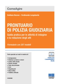 Prontuario di polizia giudiziaria. Guida pratica per le attività di indagine e la redazione degli atti - Librerie.coop