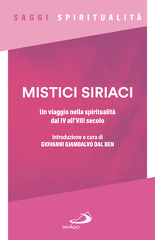 Mistici siriaci. Un viaggio nella spiritualità dal IV all'VIII secolo - Librerie.coop