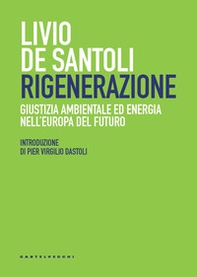 Rigenerazione. Giustizia ambientale ed energia nell'Europa del futuro - Librerie.coop