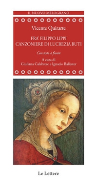 Frà Filippo Lippi. Canzoniere di Lucrezia Buti. Testo spagnolo a fronte - Librerie.coop