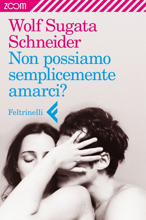 Non possiamo semplicemente amarci? - Librerie.coop Non possiamo semplicemente amarci? - Librerie.coop