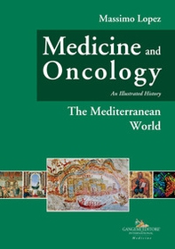 Medicine and oncology. An illustrated history - Vol. 2 - Librerie.coop Medicine and oncology. An illustrated history - Vol. 2 - Librerie.coop