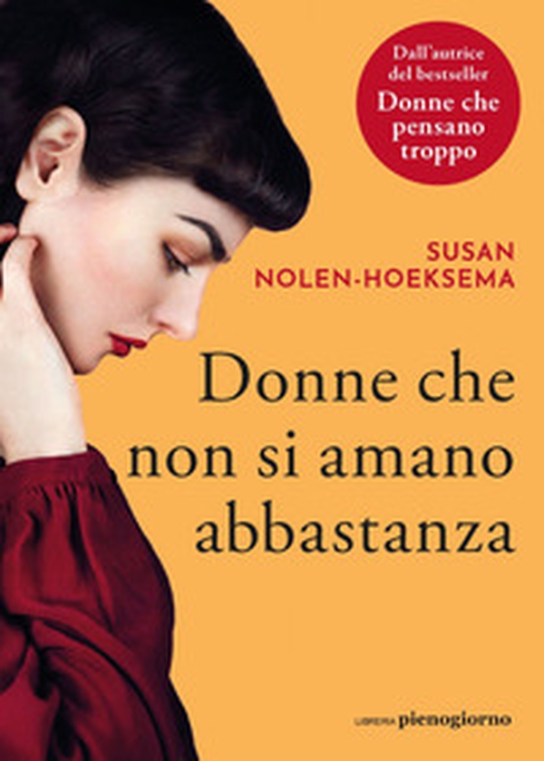 Donne che non si amano abbastanza - Librerie.coop Donne che non si amano abbastanza - Librerie.coop