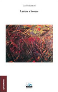 Lettere a Seneca - Librerie.coop Lettere a Seneca - Librerie.coop