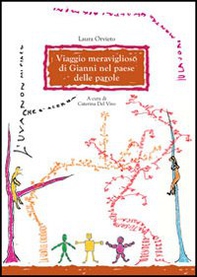 Viaggio meraviglioso di Gianni nel paese delle parole - Librerie.coop Viaggio meraviglioso di Gianni nel paese delle parole - Librerie.coop