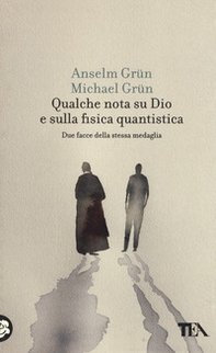 Qualche nota su Dio e sulla fisica quantistica. Due facce della stessa medaglia - Librerie.coop Qualche nota su Dio e sulla fisica quantistica. Due facce della stessa medaglia - Librerie.coop