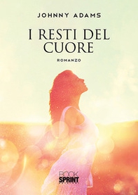 I resti del cuore - Librerie.coop