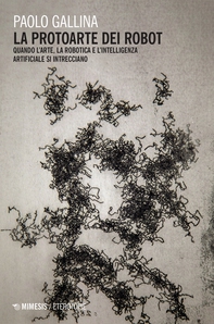 La protoarte dei robot - Librerie.coop