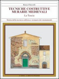 Tecniche costruttive murali medievali. La Tuscia - Librerie.coop