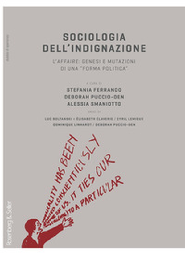 Sociologia dell'indignazione. L'affaire: genesi e mutazioni di una «forma politica» - Librerie.coop