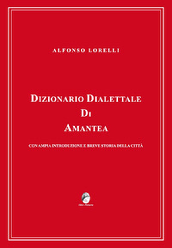 Dizionario dialettale di Amantea con ampia introduzione e breve storia della città - Librerie.coop Dizionario dialettale di Amantea con ampia introduzione e breve storia della città - Librerie.coop