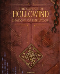 The silence of Hollowind: Shadow of the Lodge. Ediz. italiana - Librerie.coop