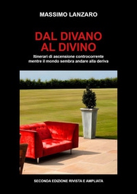 Dal divano al divino. Itinerari di ascensione controcorrente mentre il mondo sembra andare alla deriva - Librerie.coop