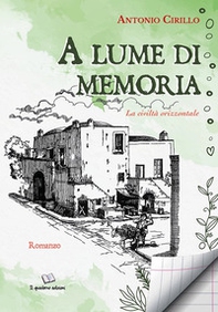 A lume di memoria. La civiltà orizzontale - Librerie.coop