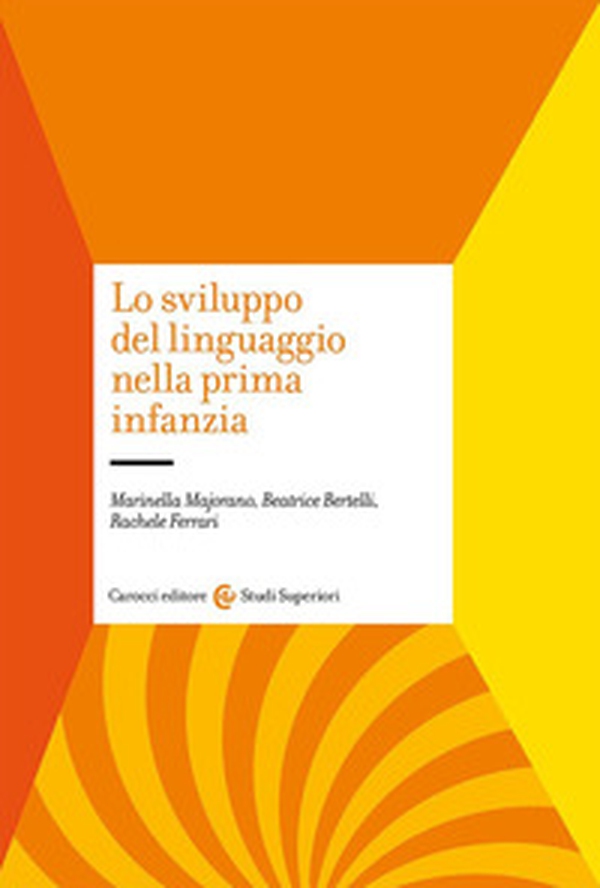 Lo sviluppo del linguaggio nella prima infanzia - Librerie.coop Lo sviluppo del linguaggio nella prima infanzia - Librerie.coop