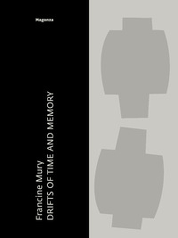 Francine Mury. Drifts of time and memories - Librerie.coop