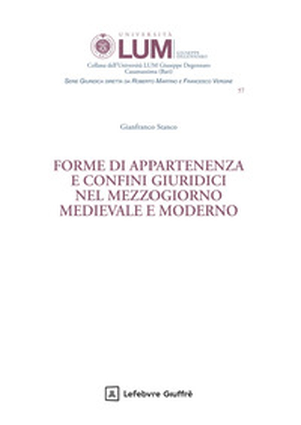 Forme di appartenenza e confini giuridici nel Mezzogiorno medievale e moderno - Librerie.coop
