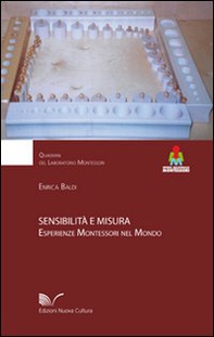 Sensibilità e misura. Esperienze Montessori nel mondo - Librerie.coop