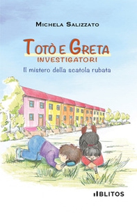 Totò e Greta investigatori. Il mistero della scatola rubata - Librerie.coop