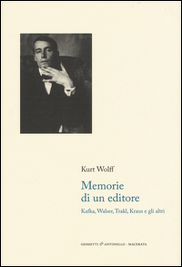 Memorie di un editore. Kafka, Walser, Trakl, Kraus e gli altri - Librerie.coop Memorie di un editore. Kafka, Walser, Trakl, Kraus e gli altri - Librerie.coop