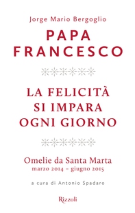 La felicità si impara ogni giorno - Librerie.coop La felicità si impara ogni giorno - Librerie.coop
