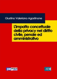 L'impatto concettuale della privacy nel diritto civile, penale e amministrativo - Librerie.coop