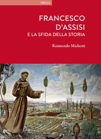 Francesco d'Assisi e la sfida della storia - Librerie.coop