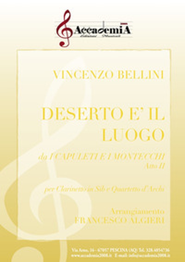 Deserto è il luogo. Da i Capuleti e i Montecchi. Atto II. Per clarinetto in sib e quartetto d'archi - Librerie.coop Deserto è il luogo. Da i Capuleti e i Montecchi. Atto II. Per clarinetto in sib e quartetto d'archi - Librerie.coop