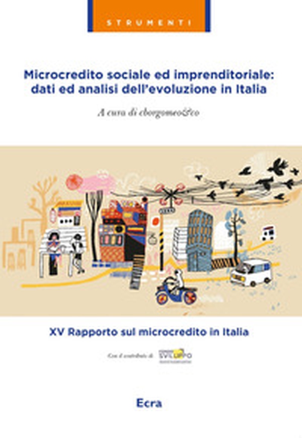 Microcredito sociale ed imprenditoriale: dati analisi dell'evoluzione in Italia - Librerie.coop Microcredito sociale ed imprenditoriale: dati analisi dell'evoluzione in Italia - Librerie.coop