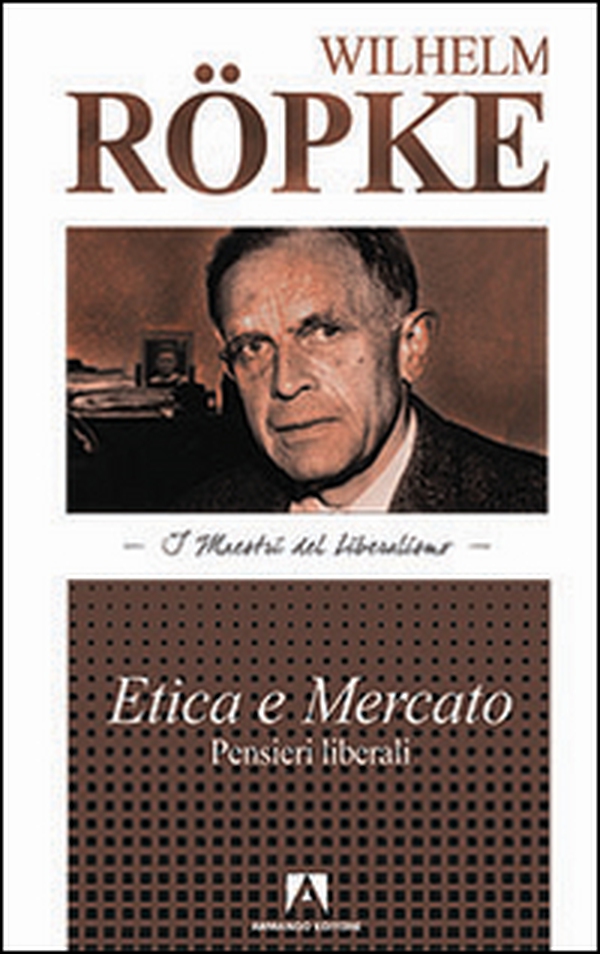Etica e mercato. Pensieri liberali - Librerie.coop Etica e mercato. Pensieri liberali - Librerie.coop