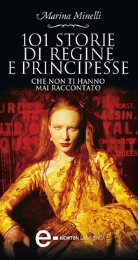 101 storie di regine e principesse che non ti hanno mai raccontato - Librerie.coop
