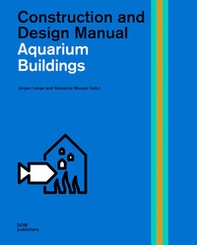 Aquarium buildings. Construction and design manual - Librerie.coop