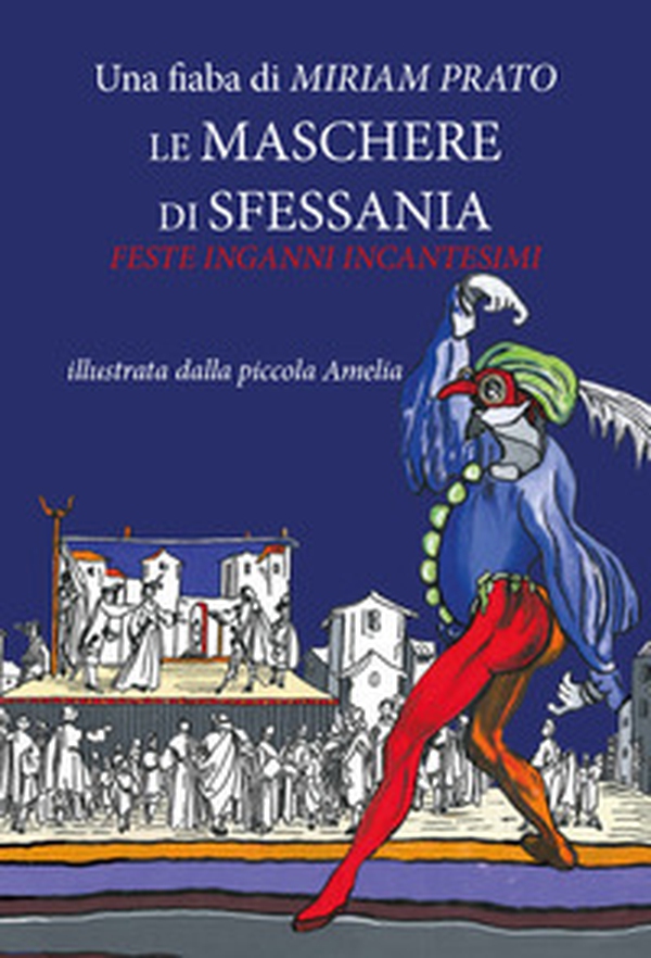 Le maschere di sfessania. Feste inganni incantesimi - Librerie.coop Le maschere di sfessania. Feste inganni incantesimi - Librerie.coop