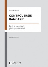 Controversie bancarie. Casi e soluzioni giurisprudenziali - Librerie.coop