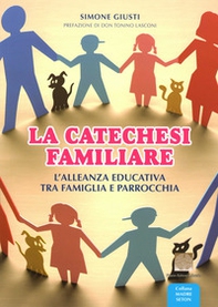 La catechesi familiare. L'alleanza educativa tra famiglia e parrocchia - Librerie.coop La catechesi familiare. L'alleanza educativa tra famiglia e parrocchia - Librerie.coop