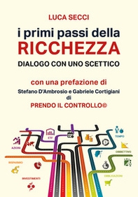 I primi passi della ricchezza. Dialogo con uno scettico - Librerie.coop