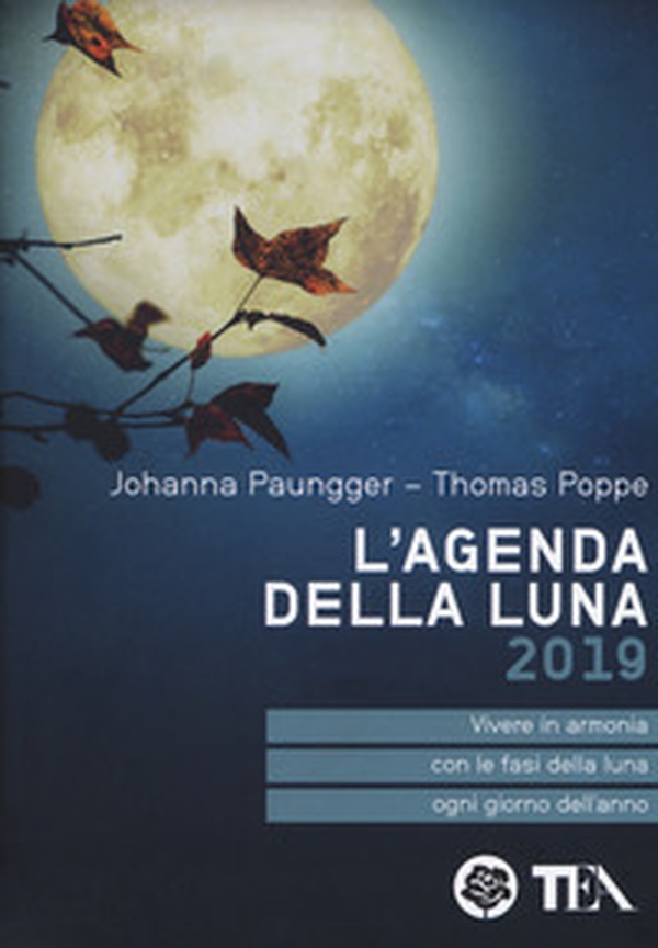 L'agenda della luna 2019. Vivere in armonia con le fasi della luna ogni giorno dell'anno - Librerie.coop L'agenda della luna 2019. Vivere in armonia con le fasi della luna ogni giorno dell'anno - Librerie.coop