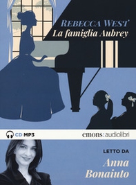 La famiglia Aubrey letto da Anna Bonaiuto. Audiolibro. 2 CD Audio formato MP3 - Librerie.coop